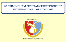 8th Birmingham Pituitary Preceptorship International Meeting 2022 8th Birmingham Pituitary Preceptorship International Meeting 2022